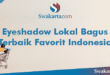 Eyeshadow Lokal Bagus Terbaik Favorit Indonesia