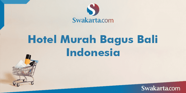 Hotel Murah Bagus Bali Indonesia