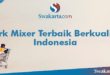 Merk Mixer Terbaik Berkualitas Indonesia