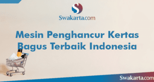 Mesin Penghancur Kertas Bagus Terbaik Indonesia