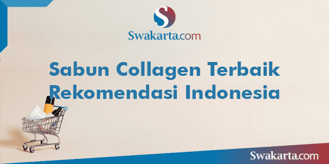 Sabun Collagen Terbaik Rekomendasi Indonesia