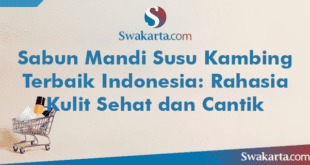 Sabun Mandi Susu Kambing Terbaik Indonesia: Rahasia Kulit Sehat dan Cantik